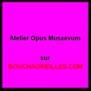 Atelier Opus Musaevum   